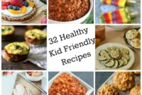 32 Kid-Approved Healthy Recipes