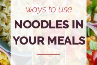 Elevate Your Week: 6 Creative Noodle Meal Ideas