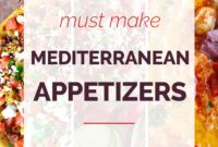 15 Irresistible Mediterranean Appetizers You Need to Make