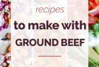 22 Go-To Ground Beef Recipes